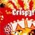 Crispy!