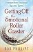Book Getting Off the Emotional Roller Coaster