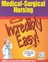 Medical-Surgical Nursing Made Incredibly Easy! (CD-ROM for Windows and Macintosh)