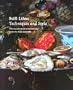 Still Life: Techniques and Style: An Examination of Paintings from the Rijksmuseum