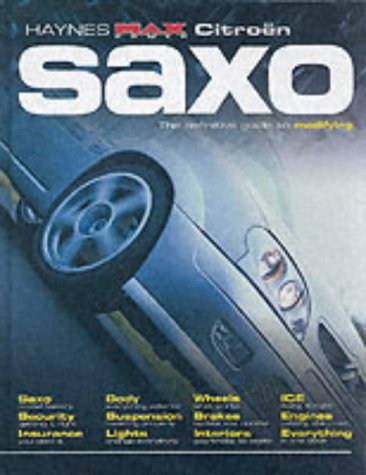 Citroen Saxo: The Definitive Guide to Modifying (Haynes "MaxPower")