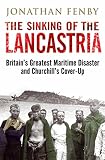 The sinking of the Lancastria : Britain's greatest maritime disaster and Churchill's cover-up