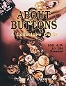 About Buttons: A Collector's Guide 150 A.D. to the Present