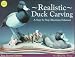 Book Realistic Duck Carving: A Step-By-Step Illustrated Manual