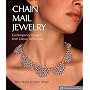 Chain Mail Jewelry: Contemporary Designs from Classic Techniques