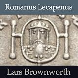Romanus Lecapenus: The Great Pretender (Byzantium: The Rise of the Macedonians)
