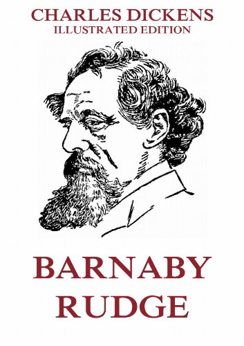 Barnaby Rudge: Extended Annotated & Illustrated Edition