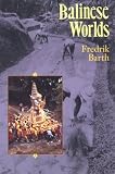 Balinese Worlds