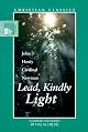 Lead, Kindly Light: A Devotional Sampler (Christian Classic)