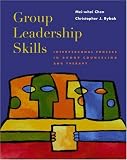 Group Leadership Skills: Interpersonal Process in Group Counseling and Therapy