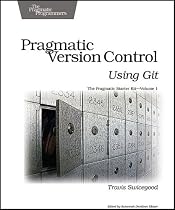Pragmatic Version Control Using Git (Pragmatic Starter Kit)