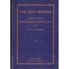 The Holy Shroud: Reply to the Rvd. Herbert Thurston, S.J