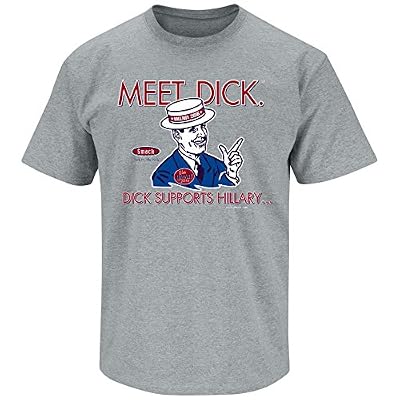 Dick Supports Hillary. Don't Be A Dick Grey T-Shirt (S-5X)