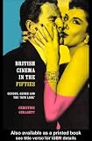 British Cinema in the Fifties: Gender, Genre and the New Look (Communication & Society)