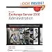 Exchange Server 2010 Administration: Real World Skills for MCITP Certification and Beyond (Exams 70-662 and 70-663)