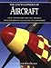 The Encyclopedia of Aircraft: Over 3,000 Military and Civil Aircraft from the Wright Flyer to the Stealth Bomber