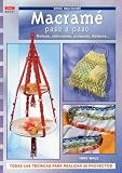 Serie Macramé nº 1. MACRAMÉ PASO A PASO. BOLSOS, CINTURONES, PULSERAS LLAVEROS... (Serie Macrame (drac))