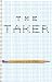 Taker, The
