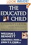 The Educated Child: A Parents Guide From Preschool Through Eighth Grade