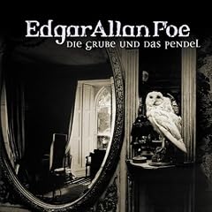 Edgar Allan Poe. H�rspiel: Edgar Allan Poe - Folge 1: Die Grube und das Pendel.  H�rspiel