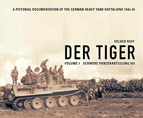 Der Tiger: Vol. 1: Schwere Panzer Abteilung 501 (English and German Edition)
 By Volker Ruff