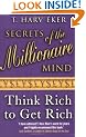 Secrets Of The Millionaire Mind: Think rich to get rich