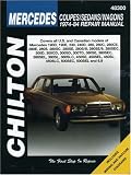 Mercedes-Benz: Coupes/Sedans/Wagons 1974-84 (Chilton's Total Car Care Repair Manual)