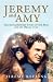 Jeremy and Amy: The Extraordinary Story of One Man and His Orang-utan