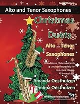 Christmas Duets for Alto and Tenor Saxophones: 21 Traditional Christmas Carols arranged for two equal saxophone players of intermediate standard