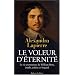 Le Voleur d'�ternit� : La vie aventureuse de William Petty, �rudit, esth�te et brigand