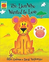 The Lion Who Wanted to Love (Orchard picturebooks)