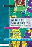 Reading Under Control: Teaching Reading in the Primary School (Roehampton Student Texts): Teaching Reading in the Primary School (Roehampton Student Texts)