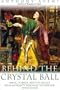 Behind the Crystal Ball: Magic, Science, and the Occult from Antiquity Through the New Age
