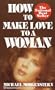 How to Make Love to a Woman