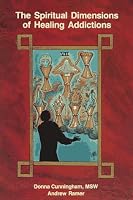 Spiritual Dimensions of Healing Addictions
