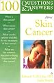 100 Questions & Answers about Melanoma & Other Skin Cancers