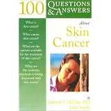 100 Questions & Answers about Melanoma & Other Skin Cancers