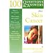 100 Questions & Answers about Melanoma & Other Skin Cancers