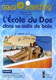 L'Ecole du Dos dans sa salle de bain : Aquastretching, entre l'eau et vous, le dos en douceur
