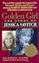 Golden Girl : The Story of Jessica Savitch