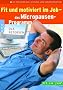 Fit und motiviert im Job - das Micropausen-Programm. So steigern Sie Leistung und Konzentration.