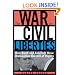 The War on Civil Liberties: How Bush and Ashcroft Have Dismantled the Bill of Rights