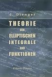 Produkt-Bild: Theorie der elliptischen Integrale und Funktionen, f&uuml;r die Bed&uuml;rfnisse der Anwendung dargestellt