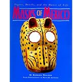 Masks of Mexico: Tigers, Devils, and the Dance of Life