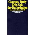 Die Zeit der Kathedralen: Kunst und Gesellschaft 980-1420 (suhrkamp taschenbuch wissenschaft)