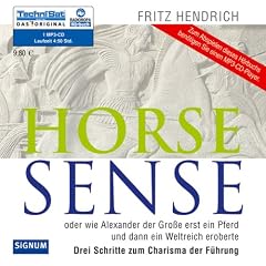 Horse Sense: Drei Schritte zum Charisma der F�hrung
