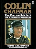 Colin Chapman, the Man and His Cars: The Authorized Biography