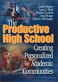 The Productive High School: Creating Personalized Academic Communities