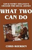 What Two Can Do : Sam and Mandy Stellman s Crusade for Social Justice
