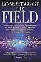 The Field: The Quest for the Secret Force of the Universe